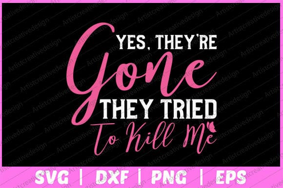 Yes They're Gone They Tried To Kill Me Breast Cancer Svg Design SVG artprintfile 