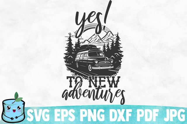 Yes To New Adventures SVG MintyMarshmallows 