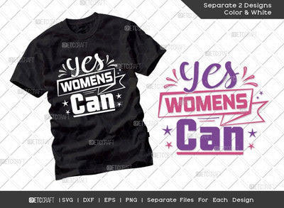 Yes Womens Can Svg Cut File | International Women's Day Svg | Dxf | Eps | Png | Tshirt Design SVG ETC Craft 