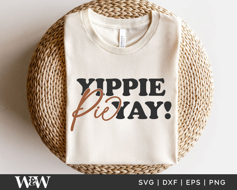 Yippie Pie Yay! | Thanksgiving SVG SVG Wood And Walt 