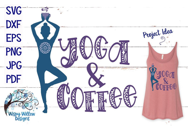 Yoga and Coffee SVG SVG Wispy Willow Designs 