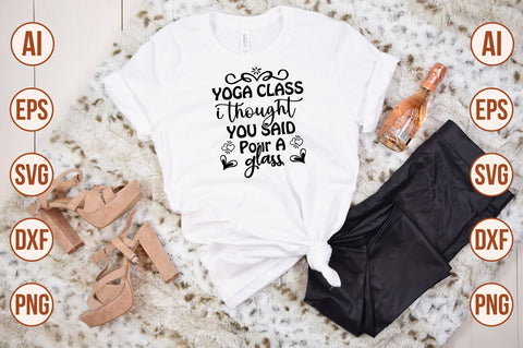 yoga class i thought you said pour a glass svg SVG nirmal108roy 