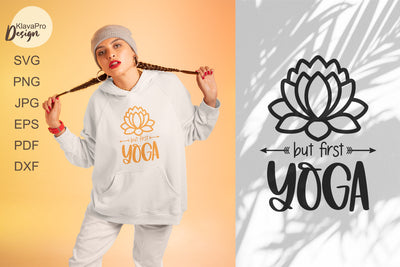 Yoga funny quotes SVG – BUT FIRST YOGA with a lotus flower SVG Klava P 