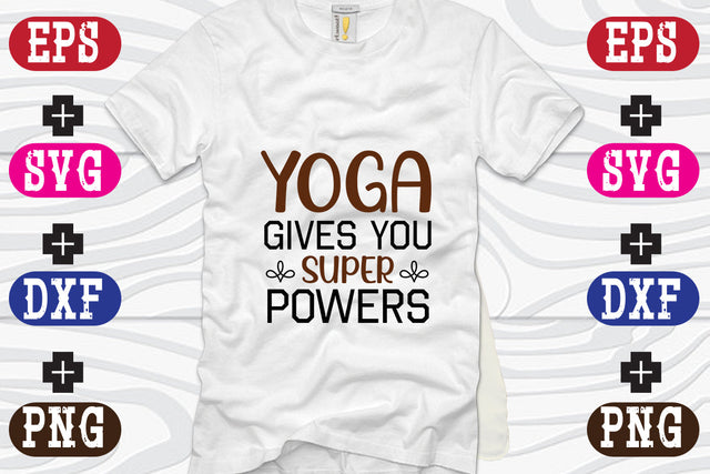 Yoga gives you superpowers SVG Nurstore 