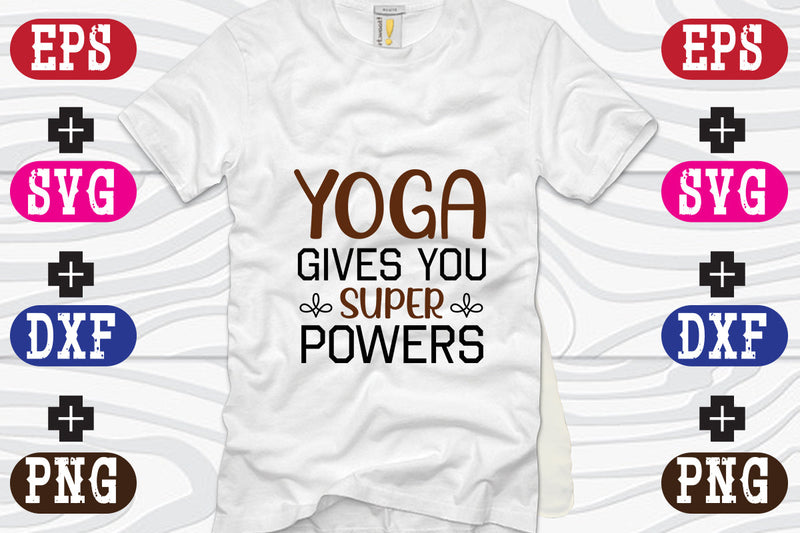 Yoga gives you superpowers SVG Nurstore 