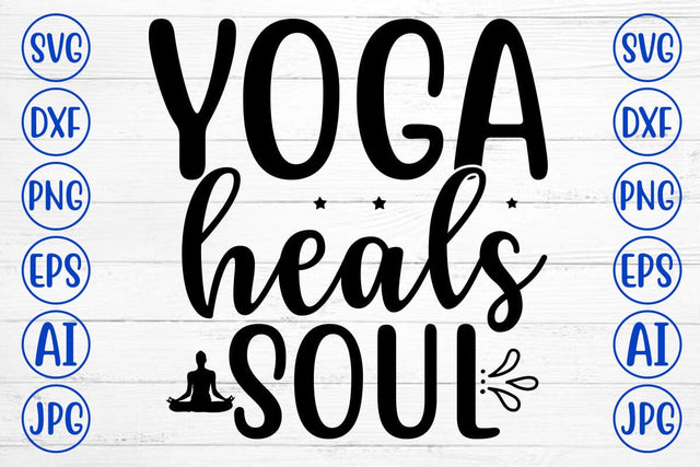 Yoga Heals Soul SVG Cut File SVG Syaman 