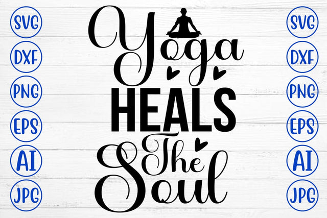Yoga Heals The Soul SVG Cut File SVG Syaman 