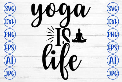 Yoga Is Life SVG Cut File SVG Syaman 