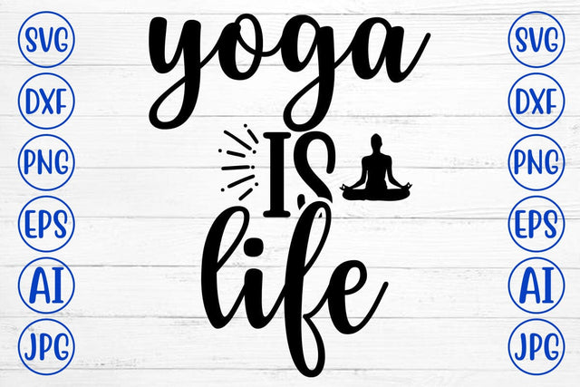 Yoga Is Life SVG Cut File SVG Syaman 