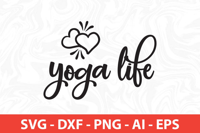 Yoga Life svg SVG orpitasn 