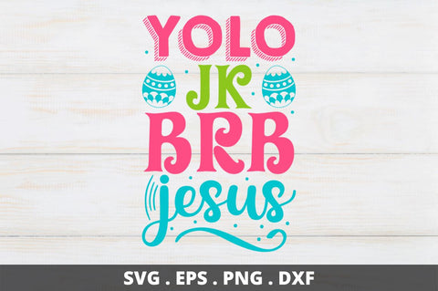 Yolo jk brb jesus SVG Designangry 
