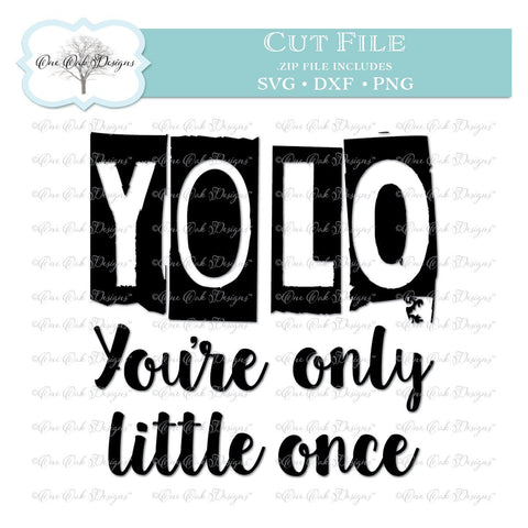 YOLO You're Only Little Once SVG One Oak Designs 