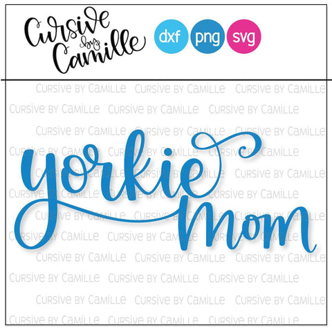 Yorkie Mom Hand Lettered Cut File SVG Cursive by Camille 