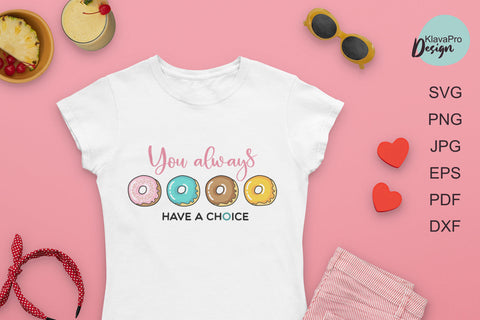 You always have a choice - motivational quotes layered SVG design SVG Klava P 
