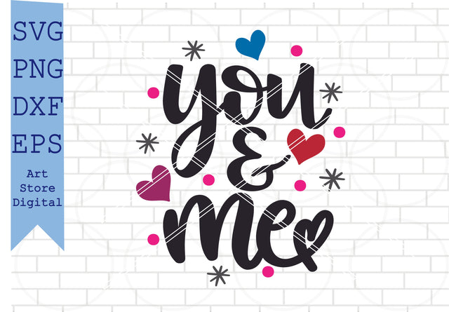 You and Me (1) Svg, Valentine Svg, Png, Dxf, Eps Cut Files SVG Artstoredigital 