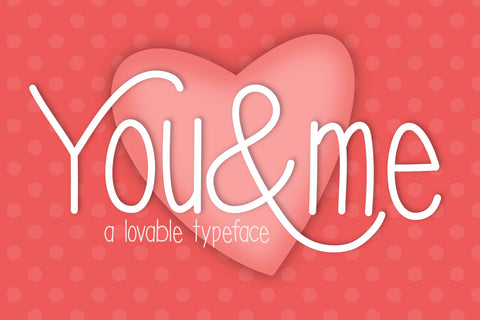 You and Me a Lovable Typeface Font Kitaleigh 