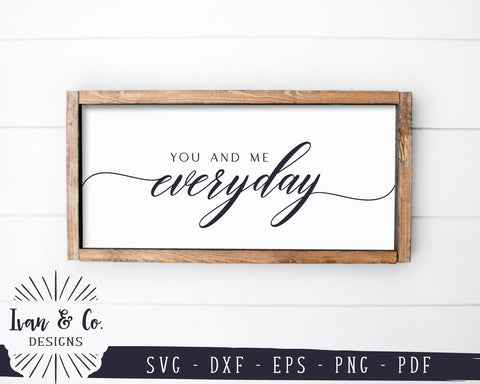 You and Me Everyday SVG Files | Valentine's Day SVG | Marriage and Family SVG | Commercial Use | Cricut | Silhouette | Digital Cut Files (1093051213) SVG Ivan & Co. Designs 