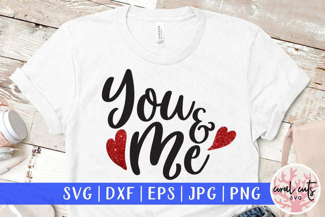 You And Me – Love And Valentine SVG EPS DXF PNG SVG CoralCutsSVG 