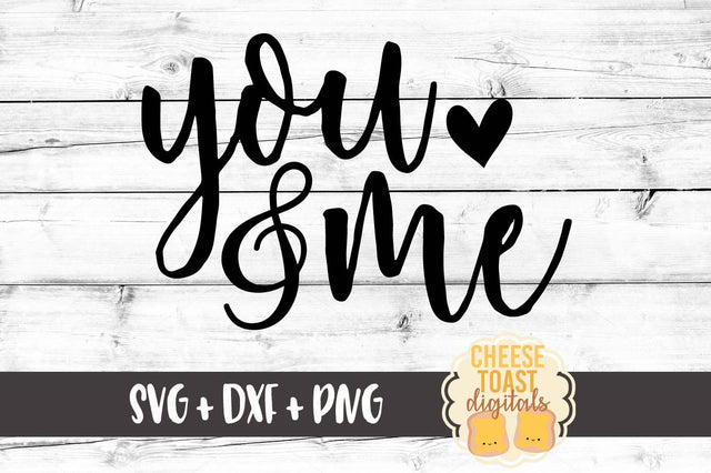 You and Me SVG Cheese Toast Digitals 