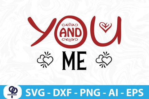 YOU and ME SVG SVG orpitasn 