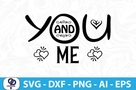 YOU and ME SVG SVG orpitasn 