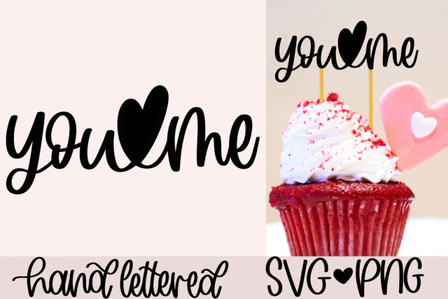 You and me svg, wedding cake topper svg, anniversary cake topper svg, engagement cake topper svg, you heart me svg, hand lettered svg, SVG AnitaAlyiaLettering 