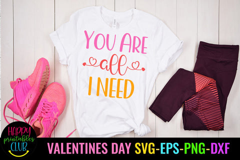 You Are all I Need Valentines Day SVG- Love SVG- Valentine SVG Happy Printables Club 