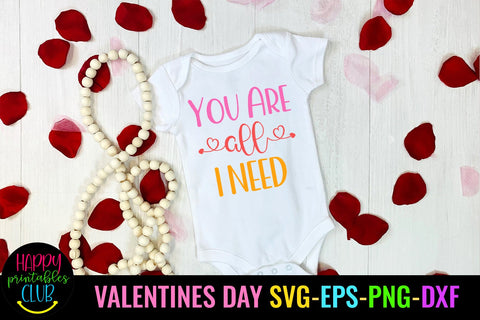 You Are all I Need Valentines Day SVG- Love SVG- Valentine SVG Happy Printables Club 