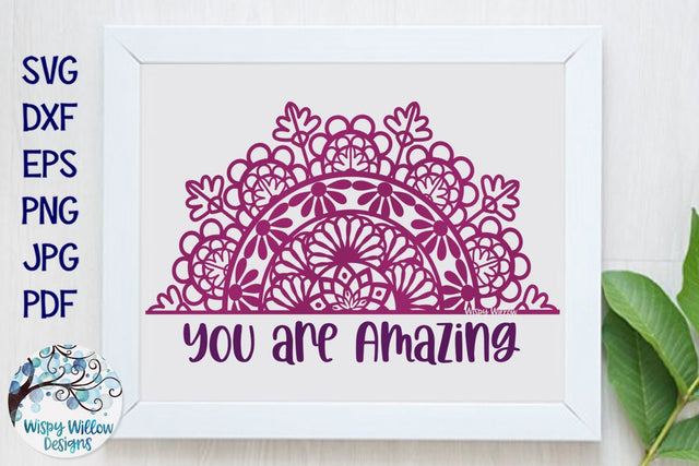 You Are Amazing Mandala SVG SVG Wispy Willow Designs 