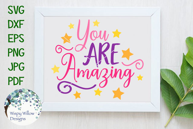 You Are Amazing SVG Wispy Willow Designs 