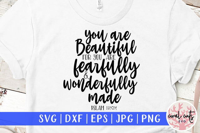 You are beautiful for you are fearfully & wonderfully made SVG CoralCutsSVG 