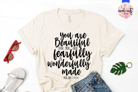You are beautiful for you are fearfully & wonderfully made SVG CoralCutsSVG 