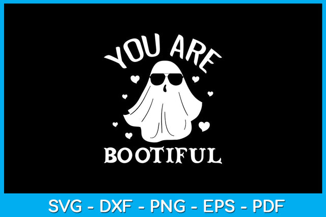 You Are Bootiful Funny Halloween SVG PNG PDF Cut File SVG Creativedesigntee 
