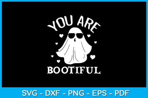 You Are Bootiful Funny Halloween SVG PNG PDF Cut File SVG Creativedesigntee 