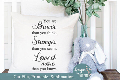 You are braver, stronger, loved more SVG Designs by Jolein 