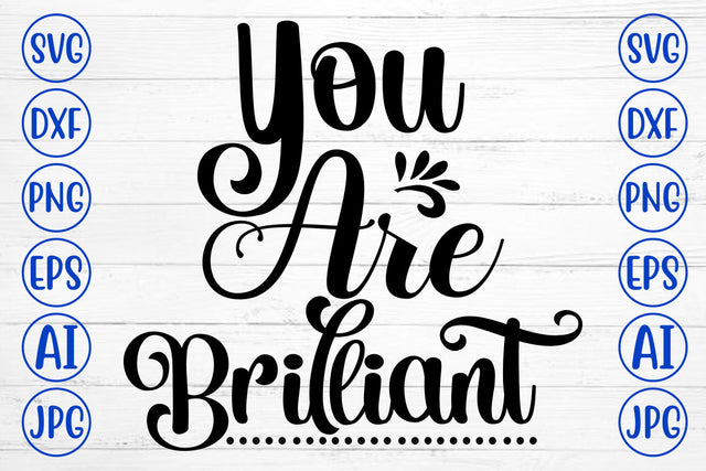 You Are Brilliant SVG Cut File SVG Syaman 