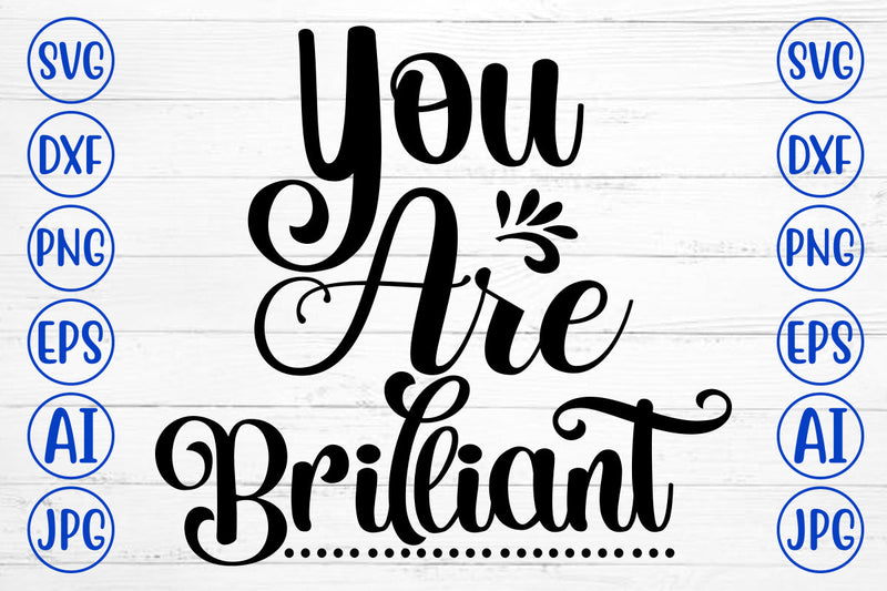 You Are Brilliant SVG Cut File SVG Syaman 