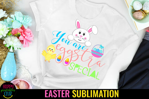 You are Eggstra Special Easter Sublimation I Easter PNG Sublimation Happy Printables Club 