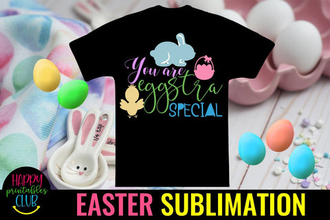 You Are Eggstra Special Easter Sublimation- Sublimation PNG Sublimation Happy Printables Club 