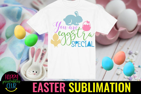 You Are Eggstra Special Easter Sublimation- Sublimation PNG Sublimation Happy Printables Club 