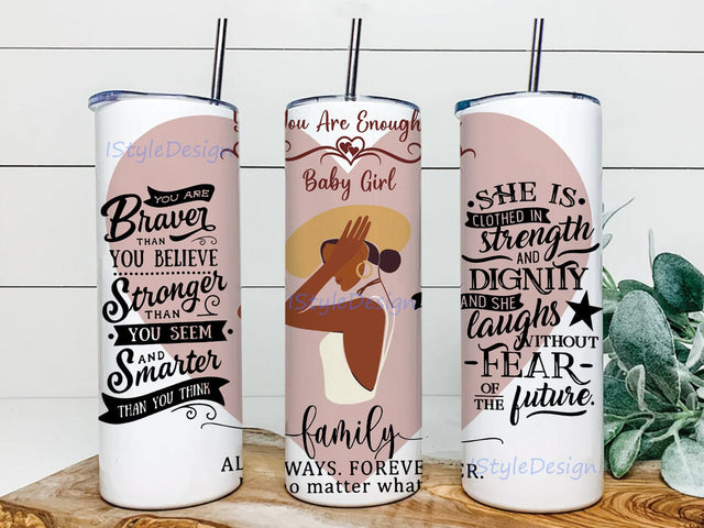 You Are Enough Baby Girl Tumbler Design, Melanin Girl 20oz Skinny Tumbler, Inspirational Quotes Tumbler Png, Digital Download Sublimation iStyleDesign 