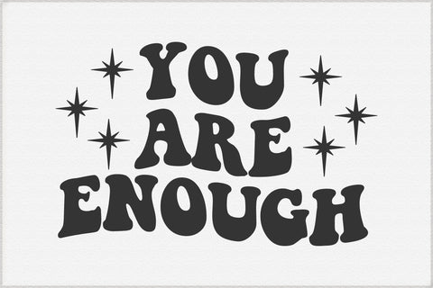 You Are Enough, Positive Svg Quote SVG Creativeart88 