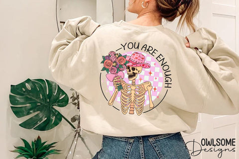 You Are Enough Skeleton Valentine PNG Sublimation Owlsome.Designs 