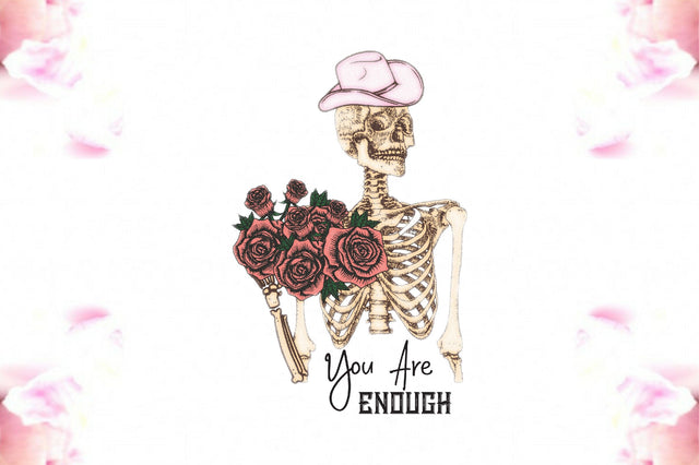 You Are Enough Skeleton Valentine PNG Vlo-1 Sublimation Jagonath Roy 