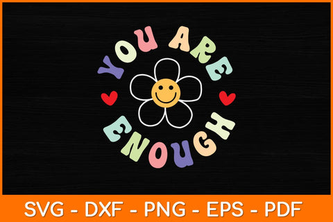 You Are Enough Svg Design SVG artprintfile 