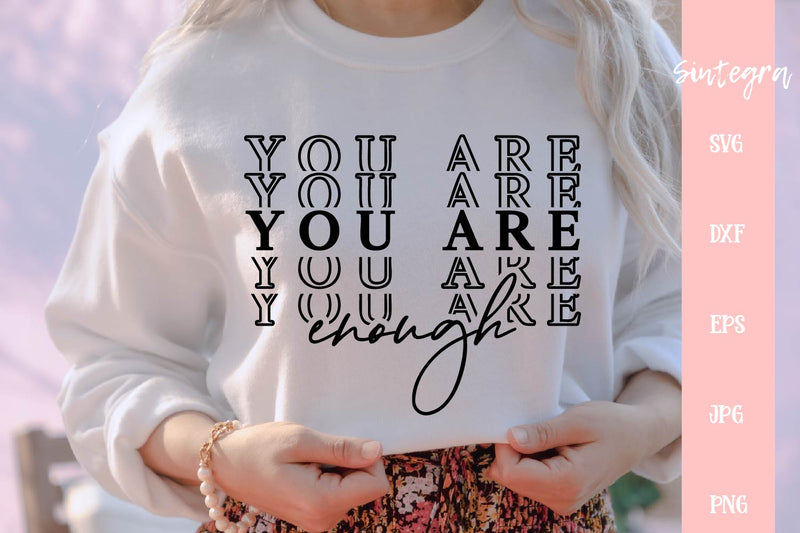 You Are Enough SVG File Free For Commercial Use SVG Sintegra 