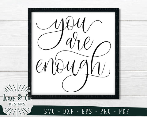 You Are Enough SVG Files | Affirmation | Mental Health | Inspirational Saying SVG (706769998) SVG Ivan & Co. Designs 