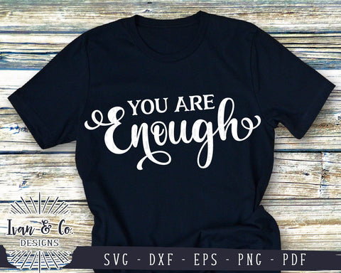 You Are Enough SVG Files | Affirmation | Mental Health | Inspirational Saying SVG (924266489) SVG Ivan & Co. Designs 