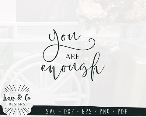 You Are Enough SVG Files | Enough | Inspirational | Motivational SVG (886661954) SVG Ivan & Co. Designs 