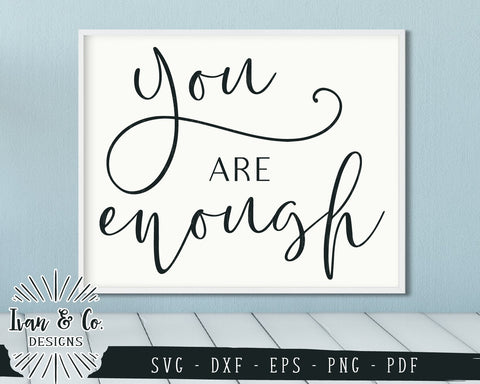You Are Enough SVG Files | Enough | Inspirational | Motivational SVG (886661954) SVG Ivan & Co. Designs 